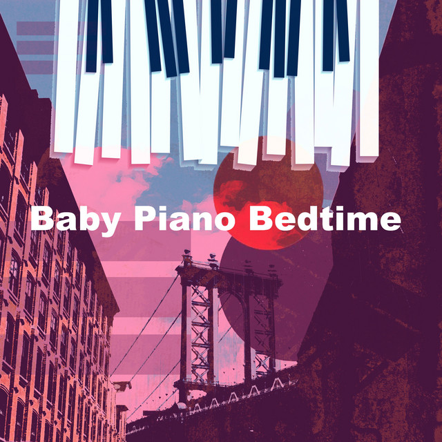 Baby Piano Bedtime - Album by Baby Relax Piano | Spotify