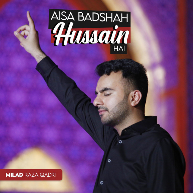 Aisa Badshah Hussain Hai - Single by Milad Raza Qadri | Spotify