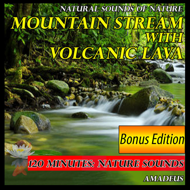 Mountain Stream with Volcanic Lava: Natural Sounds of Nature: Bonus Edition cover art