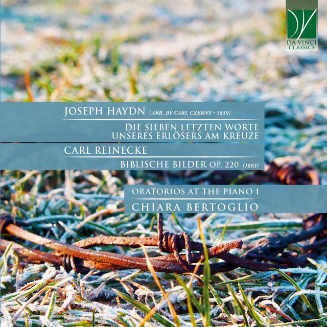 Haydn: Die sieben letzten Worte unseres Erlösers am Kreuze (Arr. by Carl Czerny), Reinecke: Biblische Bilder Op. 220 [Oratorios at the Piano I]