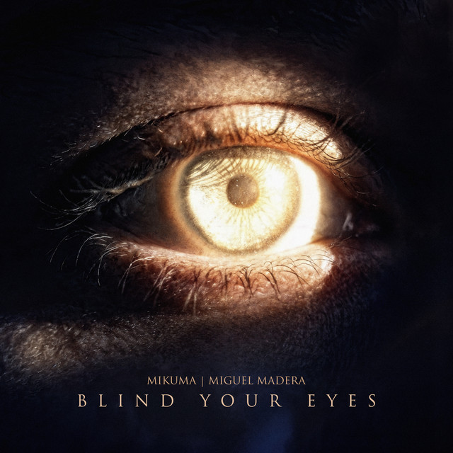 Blind Your Eyes