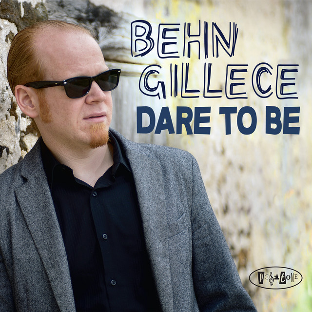 Dare to Be — Behn Gillece