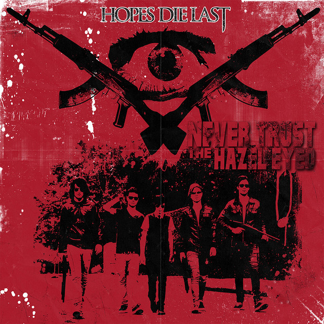 Never Trust the Hazel Eyed - Single by Hopes Die Last | Spotify