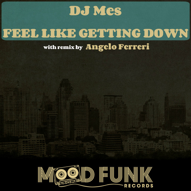 Feel Like Getting Down - Angelo Ferreri Remix