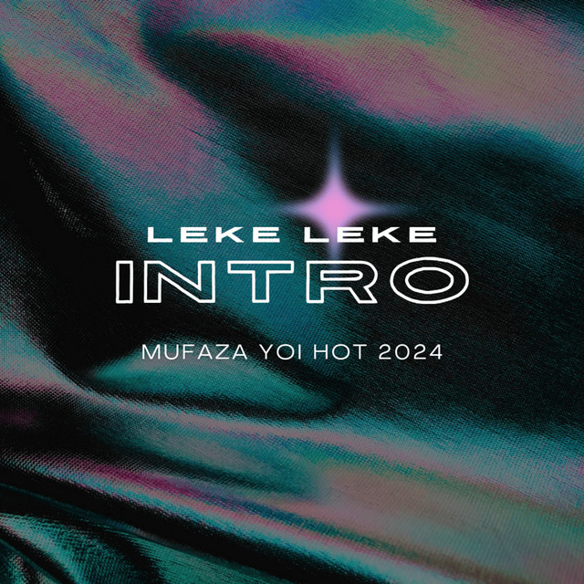 Leke Leke Intro (Mufaza Yoi Hot 2024) [Remix]