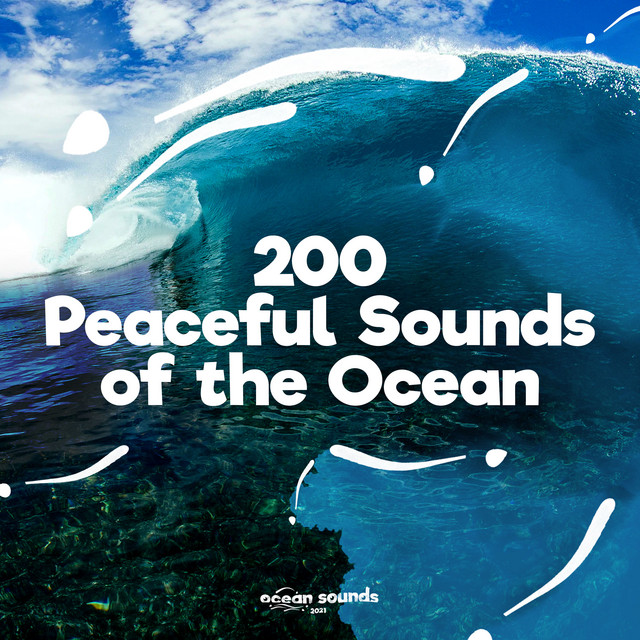 200 Peaceful Sounds of the Ocean ! ! ! ! ! ! ! ! ! ! - Album by Ocean