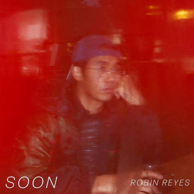 Soon - Single by Robin Reyes | Spotify