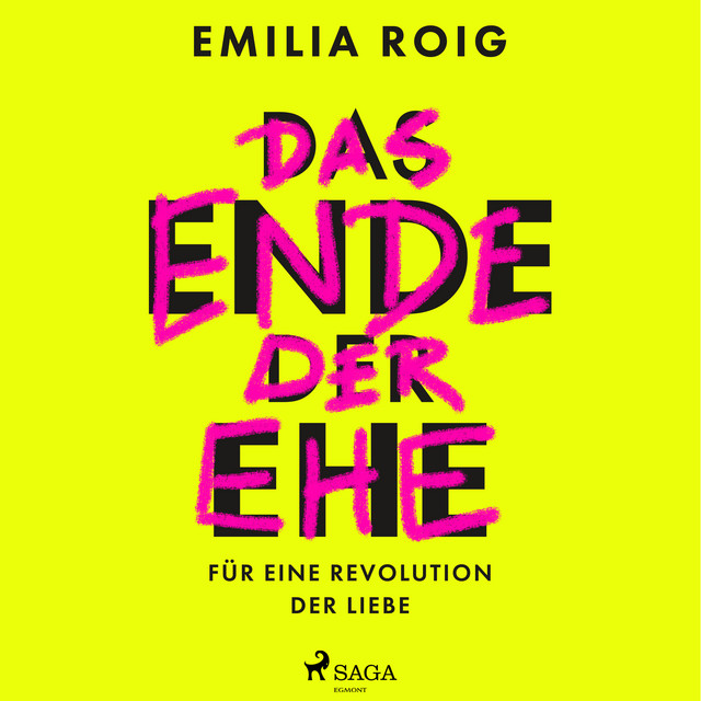 Das Ende der Ehe: Für eine Revolution der Liebe cover art