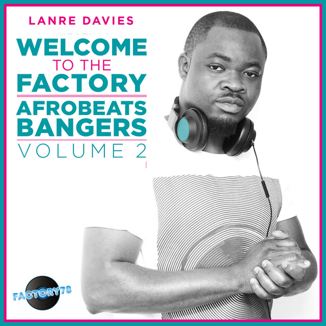 Lanre Davies Presents Welcome to the Factory Afrobeat Bangers, Vol. 2 cover art