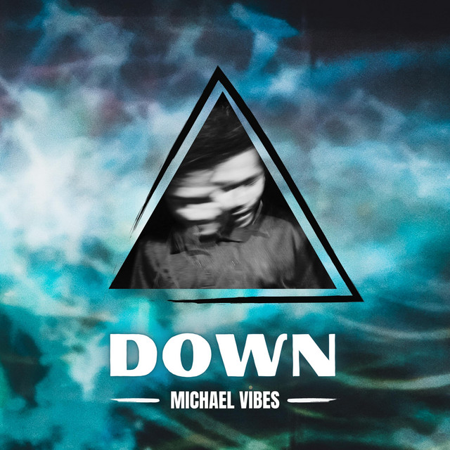 Down - Single by Michael Vibes | Spotify