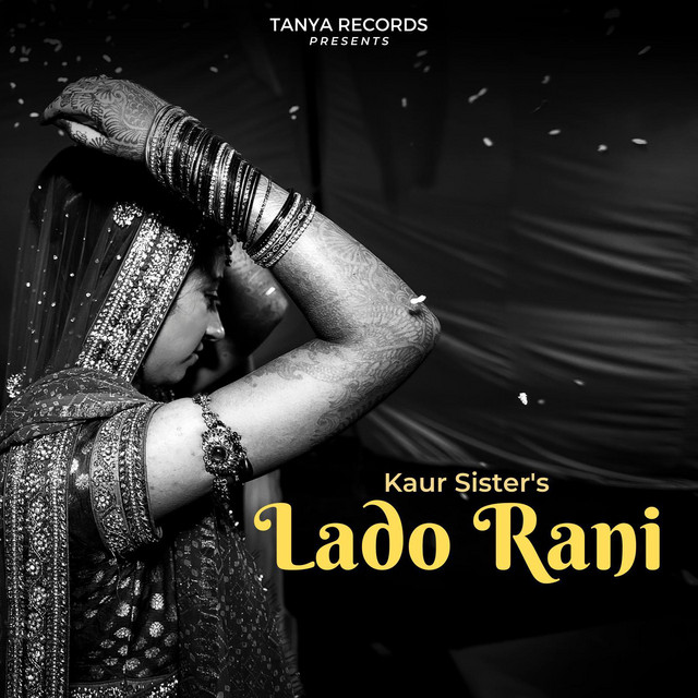 Lado Rani - Single by Kaur Sisters | Spotify