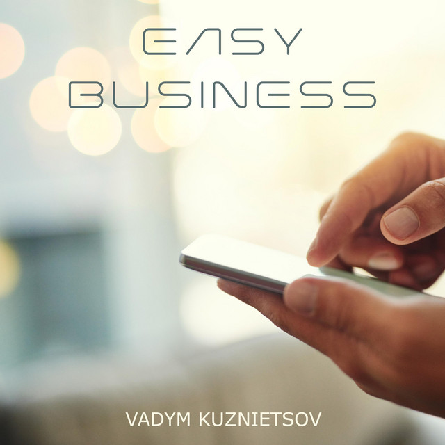 Обкладинка: Easy Business — Vadym Kuznietsov