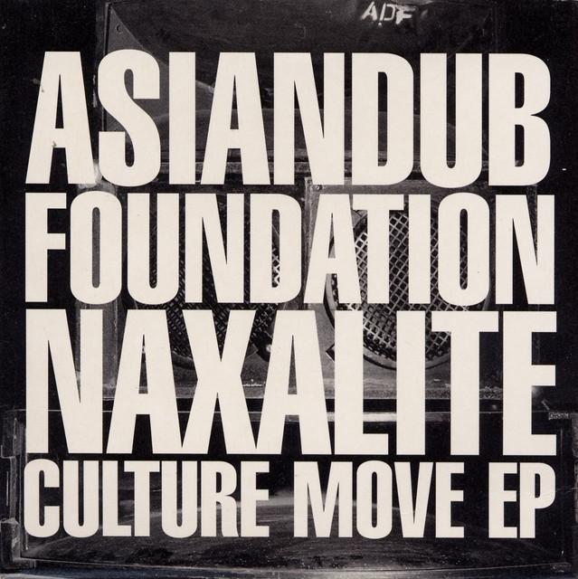 Asian Dub Foundation / Naxalite / Culture Mo - Single by Asian Dub