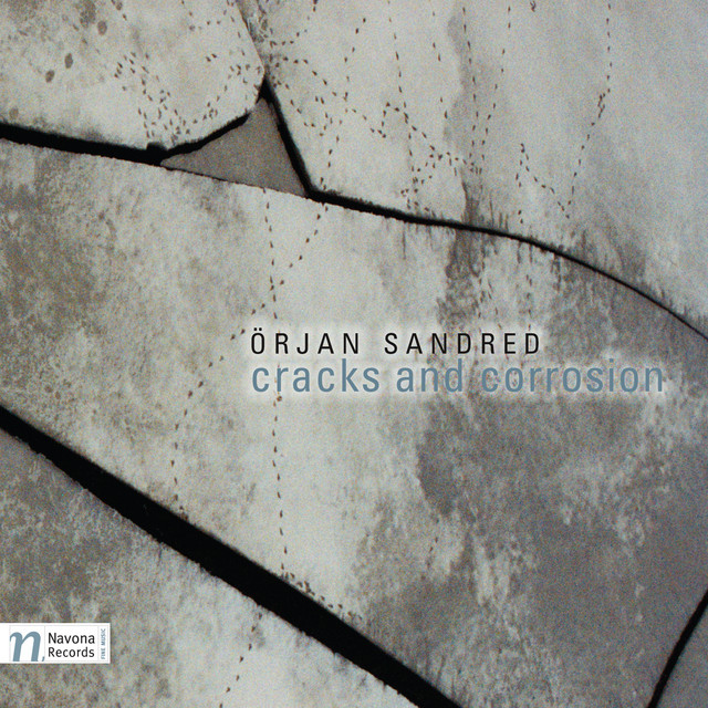 Sandred, O.: Cracks and Corrosion Nos. 1 and 2 / Amanzule Voices / The Third Perspective / Whirl of Leaves