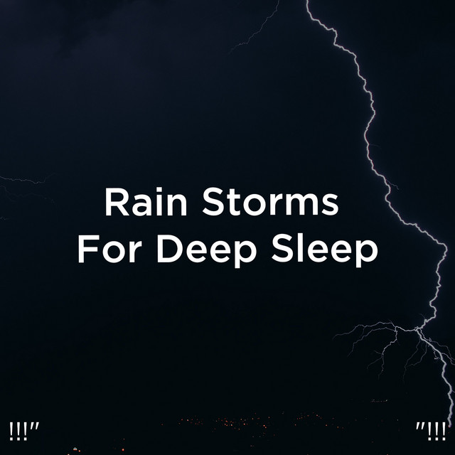 !!!" Rain Storms For Deep Sleep "!!! cover art