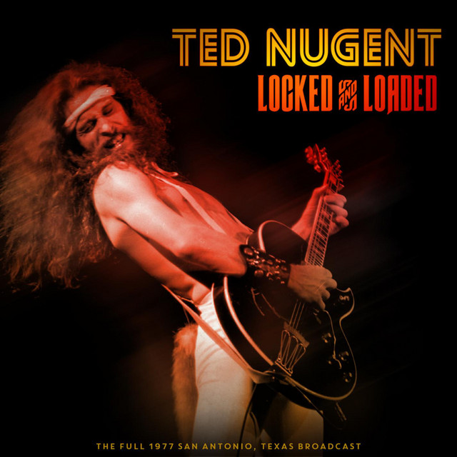 Locked and Loaded (Live 1977) - Album by Ted Nugent | Spotify
