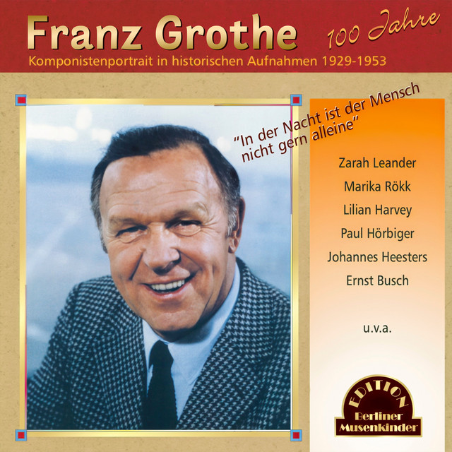 In der Nacht ist der Mensch nicht gern allein - 100 Jahre Franz Grothe cover