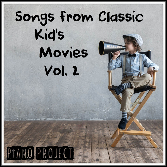 Songs From Classic Kid's Movies, Vol. 2 - Album by Piano Project | Spotify
