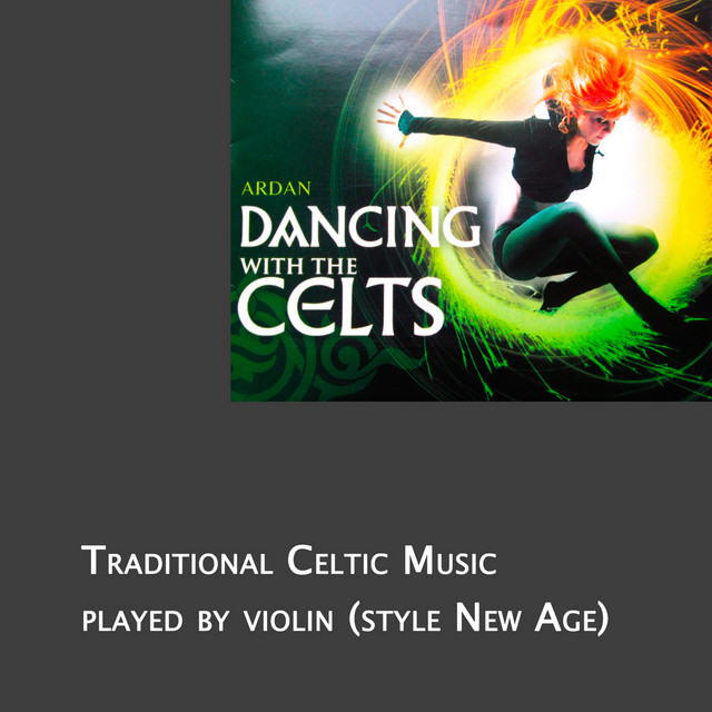 Dancing With The Celts, Traditional Celtic Music played by violin (arr New Age) cover art