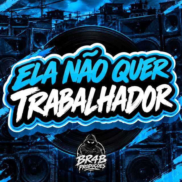 ELA NÃO QUER TRABALHADOR