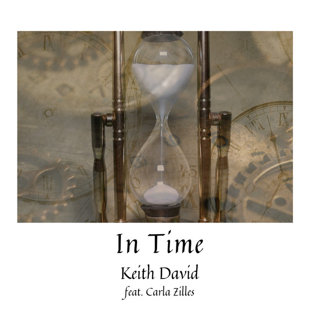 In Time - song and lyrics by Keith David, Carla Zilles | Spotify