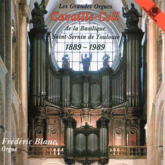 Les Grandes Orgues Cavaillé-Coll de la Basilique Saint-Sernin de Toulouse (Blanc, Frédéric) cover art