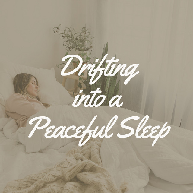 Drifting into a Peaceful Sleep - Album by Sleeping Music | Spotify