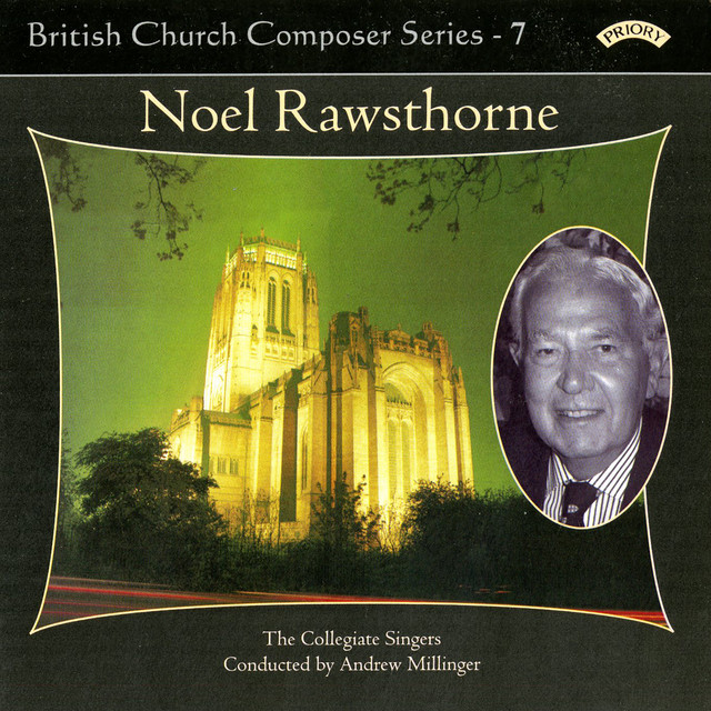 British Church Composers, Vol. 7: Noel Rawsthorne