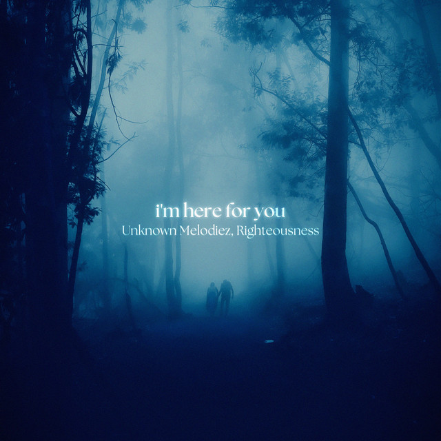 i'm here for you