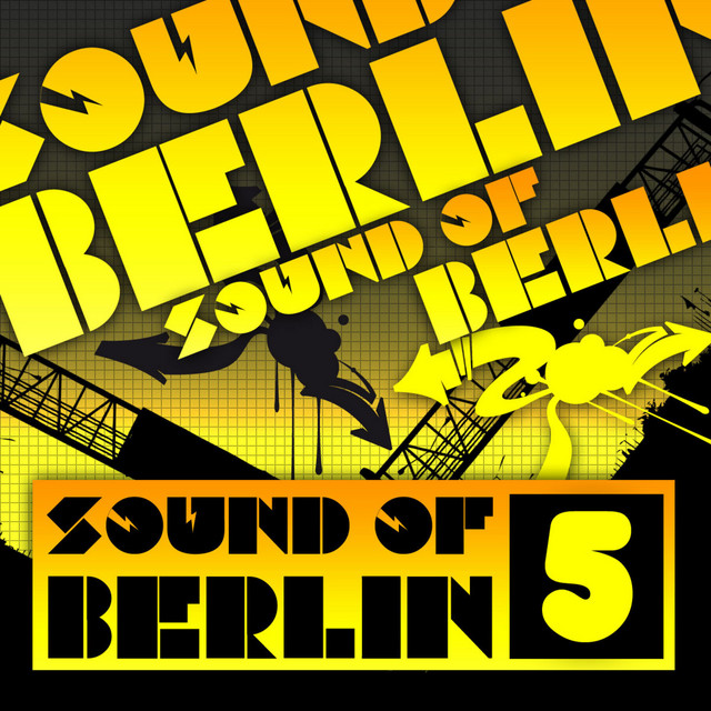 Sound of Berlin 5 - The Finest Club Sounds Selection of House, Electro, Minimal and Techno cover art