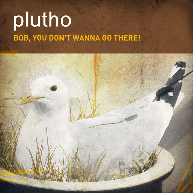 Bob You Dont Wanna Go There cover art