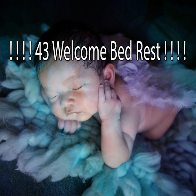43 Welcome Bed Rest ! ! ! ! - Album by Deep Sleep Relaxation | Spotify