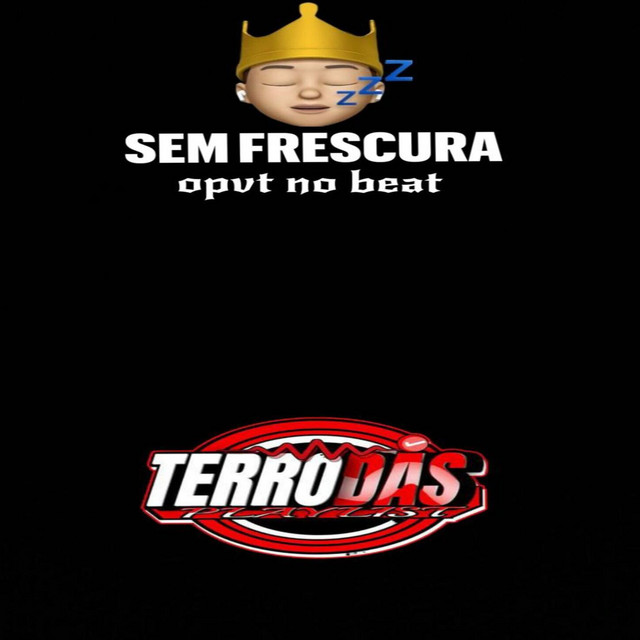 Sem Frescura (Terror das Playlist)