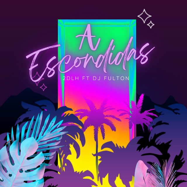2DLH, Dj Fulton – A Escondidas