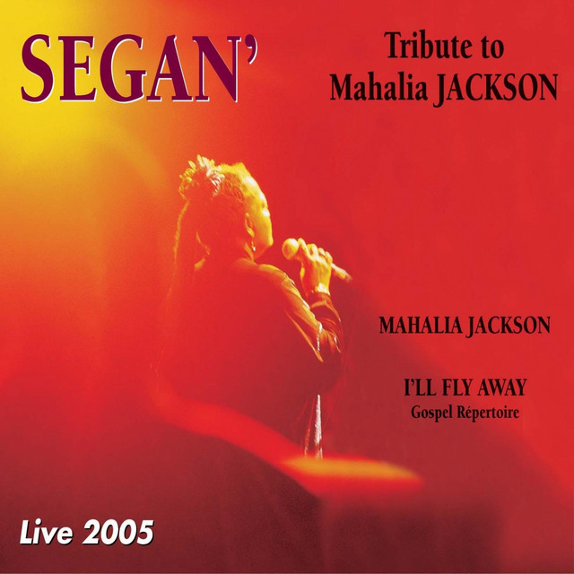 Segan' Tribute to Mahalia Jackson (Live 2005)