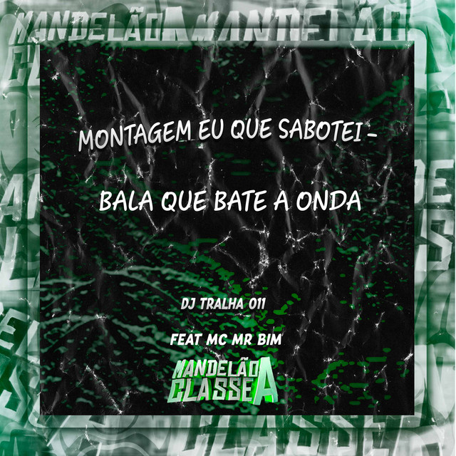 Montagem Eu Que Sabotei - Bala Que Bate a Onda