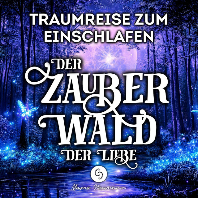 Der Zauberwald der Liebe: Traumreise zum Einschlafen (Teil 3) - song ...