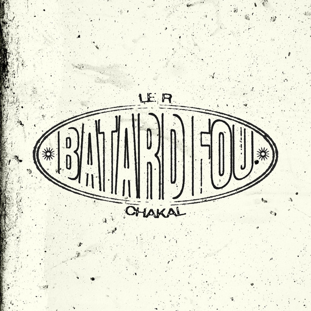 BÂTARD FOU (LE R)