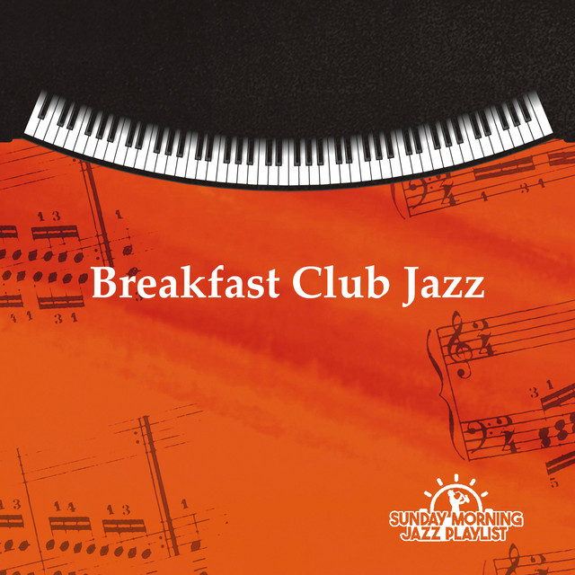 Breakfast Club Jazz - Album by Sunday Morning Jazz Playlist | Spotify