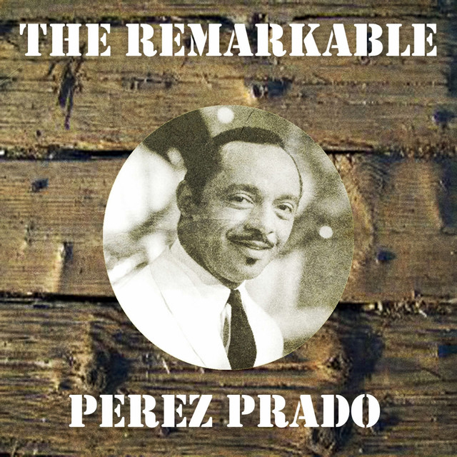 The Remarkable Perez Prado cover art