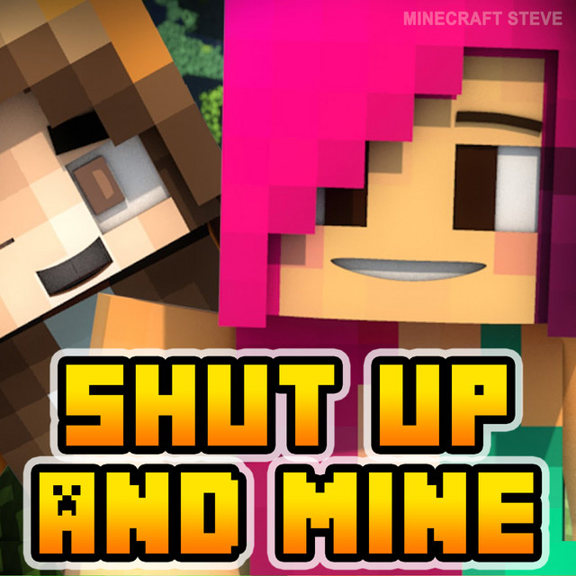 Shut up and Mine - Single by Minecraft Steve | Spotify