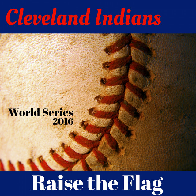 Cleveland Indians Raise the Flag - Compilation by Various Artists