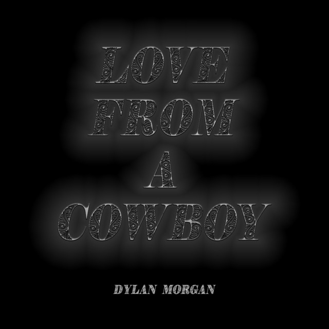 Love from a Cowboy - Single by Dylan Morgan | Spotify