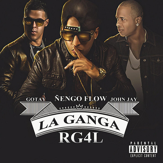 La Ganga Rg4l - song and lyrics by John Jay, Ñengo Flow, Gotay 