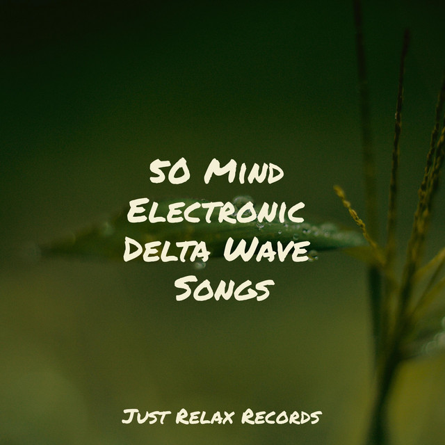 50 Mind Electronic Delta Wave Songs - Album by Música ambiental ...
