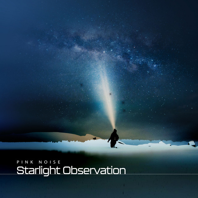 Starlight Observation - Album by Pink Noise | Spotify