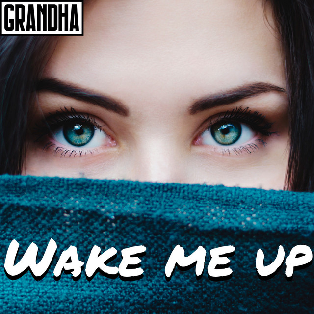 Wake me up