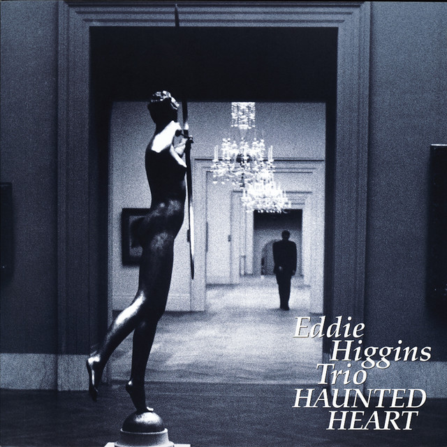 Haunted Heart - Album by The Eddie Higgins Trio | Spotify