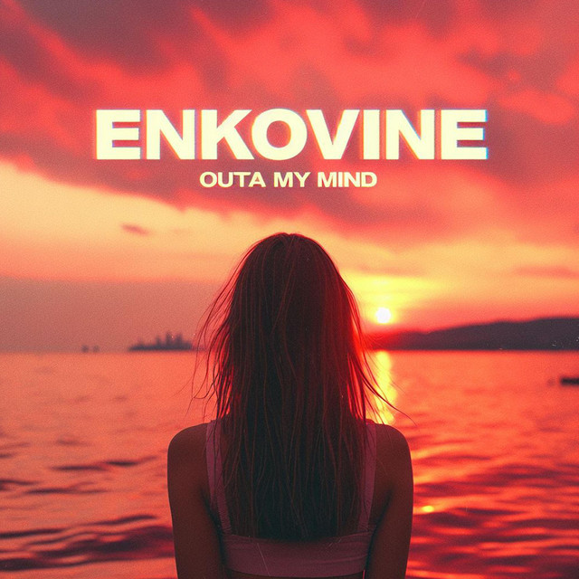 Cover art: Outa My Mind — Enkovine