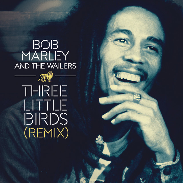 Three Little Birds (Remix) - Single by Bob Marley & The Wailers